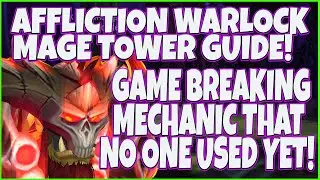 9.1.5 AFFLICTION WARLOCK MAGE TOWER GUIDE - IT  TOOK ME JUST 3 ATTEMPTS MECHANIC THAT YOU DIDNT KNEW