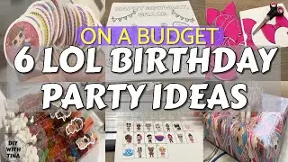 6 DIY LOL Surprise Dolls birthday party ideas on a budget (Quick and Easy)