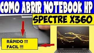 HP Spectre x360 - Como Abrir o Notebook