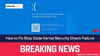 How to Fix Stop Code Kernel Security Check Failure in Windows 10, 11