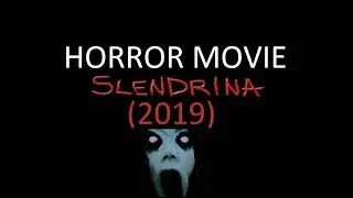 SLENDRINA (2019) Horror movie Слендрина короткометражный фильм ужасов