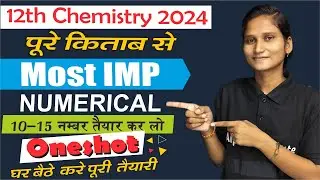 class 12 chemistry most important numerical 2024,/class 12 chemistry all chapter numericals one shot