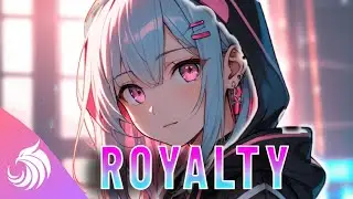 Nightcore - Royalty (Lyrics / Sped Up) 🔥  |  ** 4th Day of Upload ** |  No Copyright