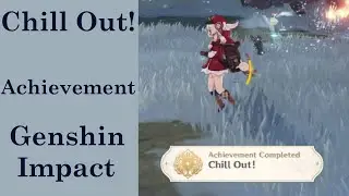 Chill Out! Achievement Genshin Impact