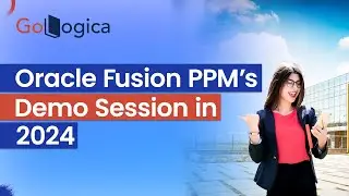 Oracle Fusion PPM Demo Session || Fusion PPM Certification || Oracle Fusion PPM  Course || GoLogica
