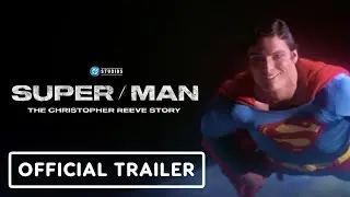 Super/Man: The Christopher Reeve Story - Official Trailer (2024) Ian Bonhôte, Peter Ettedgui