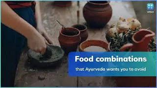 Food combinations that Ayurveda wants you to avoid