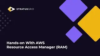 Hands-on With AWS Resource Access Manager (RAM)