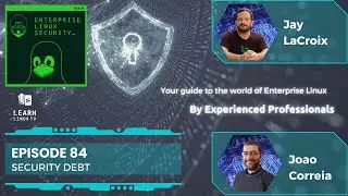 Enterprise Linux Security Episode 84 - Security Debt