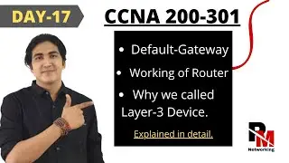 FREE CCNA 200-301 | DAY-17 | ROUTER | DEFAULT GATEWAY | INTERFACE OF ROUTER | HOW ROUTER WORKS |