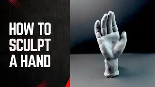 Sculpting a Hand  step by step In Clay