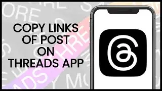 How to Copy Links of Posts on Threads | Threads App Guide