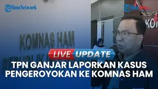 🔴 LIVE UPDATE PILPRES | TPN Ganjar-Mahfud Laporkan Kasus Pengeroyokan Relawan Boyolali ke Komnas HAM