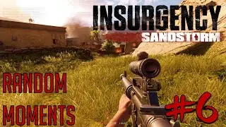 Insurgency: Sandstorm ► Random Moments #6