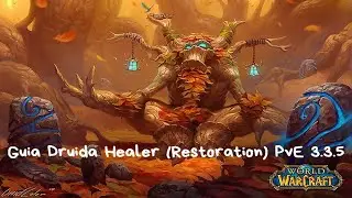 [WOW] Guia Druida Healer PvE 3.3.5 (Guide - The Best SLASH Aura Healer)