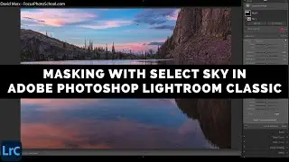 Masking With Select Sky In Adobe Photoshop Lightroom Classic