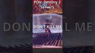 POV You're Destiny 2 Servers... #destiny2