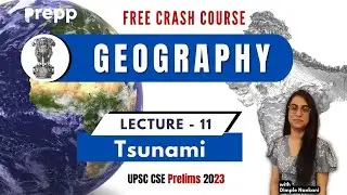 Lecture 11 : Tsunami | Geography | Crash course for UPSC CSE Prelims 