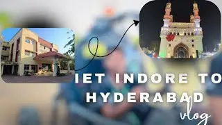 IET DAVV INDORE to Hyderabad |trip | vlog|Hyderabad vlog| #vlog #engineering