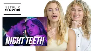 Debby Ryan & Lucy Fry React to the NIGHT TEETH Official Trailer | Netflix