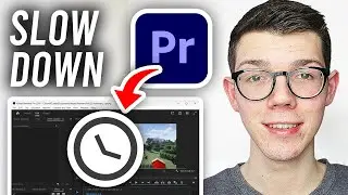 How To Slow Down Video In Premiere Pro - Full Guide