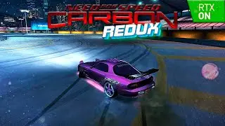 NEED FOR SPEED: CARBON REDUX RTX MOD | САМАЯ КРАСИВАЯ СБОРКА 2023 🤩