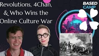 Based Camp: Revolutions, 4Chan, & Who Wins the Online Culture War