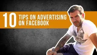 10 TIPS ON ADVERTISING ON FACEBOOK