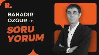 BAHADIR ÖZGÜRLE SORU YORUM 18 EYLÜL SAAT 20.00'DE BAŞLIYOR