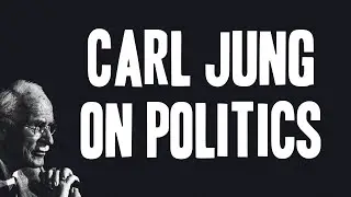 Carl Jung on Politics
