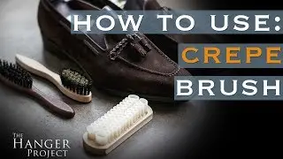 How to Use a Crepe Brush | Cleaning Suede & Nubuck Shoes