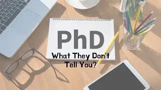 PhD: What They Don't Tell You