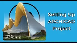 ArchiCAD 23 Tutorial - How to Set Up a New Project