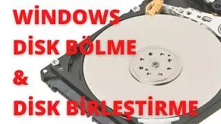 Windows Disk Bölme ve Birleştirme Nasıl Yapılır? | Programsız