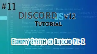 Discord.js Bot Tutorial #11 | Economy System on Quick.db Pt. 2