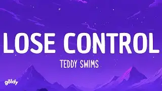 Teddy Swims - Lose Control (Lyrics)