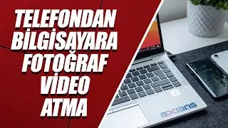 TELEFONDAN BİLGİSAYARA FOTOĞRAF – VİDEO ATMA (PROGRAMSIZ & KABLOSUZ)