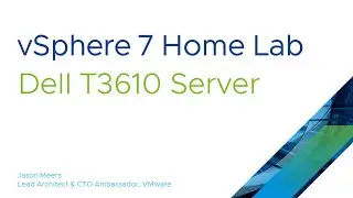 Jason Meers - VMware vSphere 7 home lab - Dell T3610 server