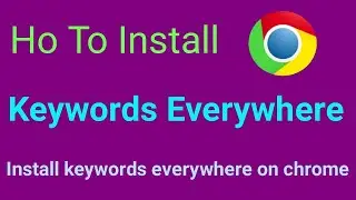 How to Install Keywords Everywhere in Chrome | SEO Keywords