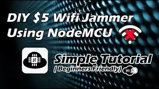 DIY $5 Wifi Jammer Using NodeMCU | Deauthentication Attack Using ESP8266 | Ethical Hacking