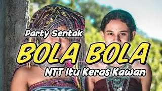 PARTY SENTAK _ BOLA BOLA x NTT ITU KERAS KAWAN 🔰 DJ OXXIT 2024