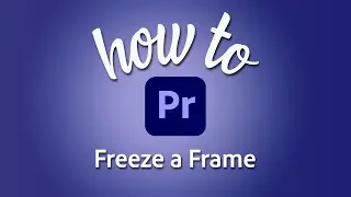 How to freeze a frame in #Adobe #Premiere Pro