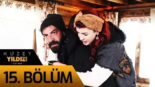 Kuzey Yıldızı İlk Aşk 15. Bölüm