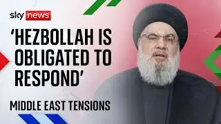 Hassan Nasrallah: Hezbollah is obligated to respond