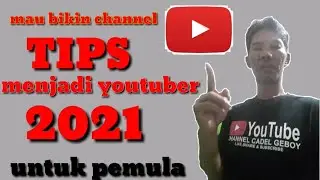 cara dan tips menjadi youtuber pemula 2021