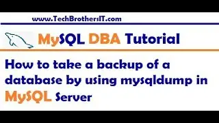 How to take a backup of a database by using mysqldump in MySQL Server - MySQL DBA Tutorial