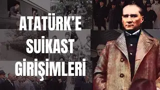 Kurucuya İhanet : Atatürk'e Yapılan 5 Suikast Girişimi