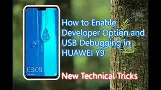 Enable Developer option and USB Debugging On Hoawei Y9