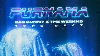 Bad Bunny x The Weeknd Type Beat - 'Purnama' Dancehall Afrobeat Type Beat