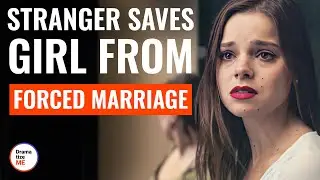 Stranger Saves Girl From Forced Marriage | @DramatizeMe